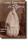Come fare vino in Algeria, racconto sulla condizione della donna in Algeria della scrittrice peruviana Adriana Alarco - Immagine di copertina in pubblico dominio - fonte Wikimedia Commons