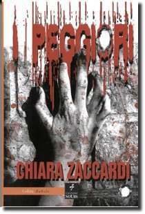 I peggiori, romanzo noir horror della scrittrice Chiara Zaccardi