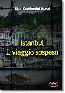 Istanbul. Il viaggio sospeso, romanzo della scrittrice Elsa Zambonini