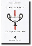 Copertina dell'opera "Kantharos - Alle origini del Sacro Graal" di Paolo Giannini, Annulli Editori