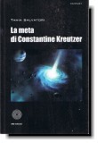 La meta di Constantine Kreutzer, romanzo di fantascienza della scrittrice Tania Salvatori - Immagine di copertina riprodotta per promozione dell'opera