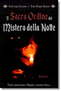 Il sacro ordine del mistero della notte, romanzo dark fantasy degli scrittori Fantom Caligo e The Dark Show