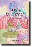 2084. Il potere dell'immortalità nelle città del dolore, romanzo di fantascienza dello scrittore Menotti Lerro