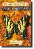 Ali di farfalla, opera di narrativa fantastica della scrittrice peruviana Adriana Alarco Zadra. Immagine della farfalla in pubblico dominio, fonte Wikipedia