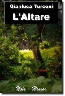 L'Altare, racconto noir - horror di Gianluca Turconi