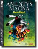 Amentus Magna, racconto di fantascienza dello scrittore Marco Alfaroli