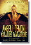 Angeli, demoni, creature fantastiche, saggio divulgativo di Gianluca Turconi