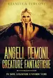Angeli, demoni, creature fantastiche, saggio divulgativo di Gianluca Turconi