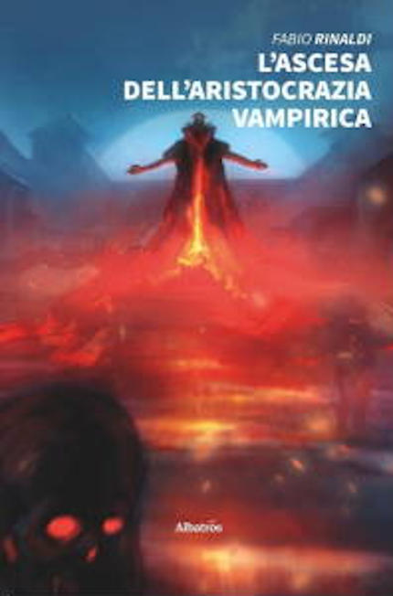 L'ascesa dell'aristocrazia vampirica, romanzo horror dello scrittore Fabio Rinaldi