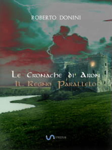 "Il regno parallelo", secondo romanzo della saga fantasy di Roberto Donini