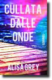 Cullata dalle onde, romanzo fantasy storico della scrittrice Alisa Grey