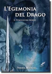 L'Egemonia del Drago, romanzo fantasy della scrittrice Nunzia Alemanno
