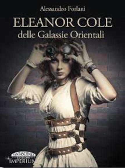 Eleanor Cole delle Galassie Orientali, romanzo di fantascienza dello scrittore Alessandro Furlani