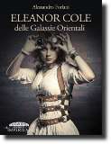 Eleanor Cole delle Galassie Orientali, romanzo di fantascienza dello scrittore Alessandro Furlani
