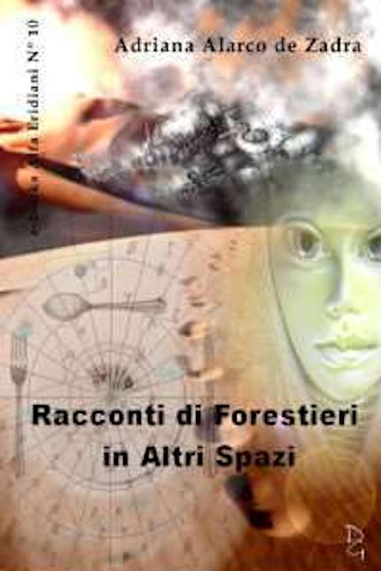 Racconti di Forestieri in Altri Spazi, opera fantasy della scrittrice peruviana Adriana Alarco