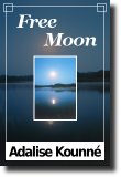 Free Moon e Storia quasi banale, opere di narrativa fantastica della scrittrice Adalise Kounné. Immagine di copertina della NASA, rilasciata in pubblico dominio, fonte Wikipedia