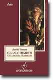 Gli Alchimisti, romanzo drammatico, storico, esoterico dello scrittore finlandese Antti Tuuri