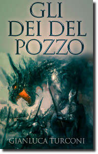 La copertina de "Gli Dei del Pozzo", romanzo science fantasy di Gianluca Turconi