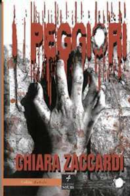 I peggiori, romanzo noir horror della scrittrice Chiara Zaccardi