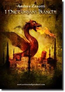 "I Pretoriani Bianchi", terzo romanzo della saga fantasy di Andrea Zanotti