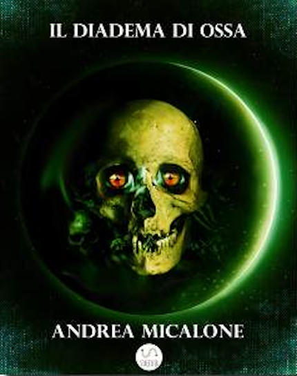 Il diadema di ossa, romanzo fantasy dell'autore Andrea Micalone