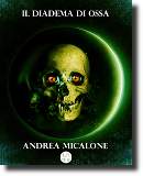 Il diadema di ossa, romanzo fantasy dello scrittore Andrea Micalone
