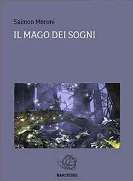 Il Mago dei Sogni, romanzo fantasy dello scrittore Saimon Moroni