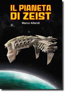 Il pianeta di Zeist, romanzo di fantascienza dell'autore Marco Alfaroli