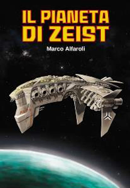 Il pianeta di Zeist, romanzo di fantascienza dell'autore Marco Alfaroli