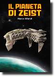 Il pianeta di Zeist, romanzo di fantascienza dello scrittore Marco Alfaroli