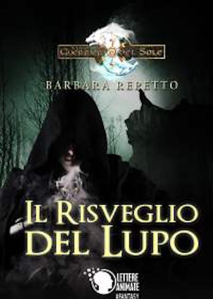 Il Risveglio del Lupo, romanzo fantasy della scrittrice Barbara Repetto