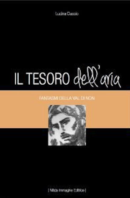 Il tesoro dell'aria. Fantasmi della Val di Non, opera della scrittrice Lucina Cuccio