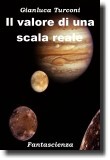 Il valore di una scala reale - opera di fantascienza dello scrittore Gianluca Turconi Il valore di una scala reale - opera di fantascienza dello scrittore Gianluca Turconi