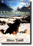 L'ultimo potere, romanzo fantasy dello scrittore Mirco Tondi