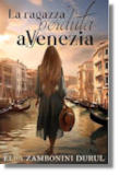 La ragazza perduta a Venezia, romanzo di Elsa Zambonini Durul