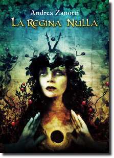 "La Regina Nulla", secondo romanzo della saga fantasy di Andrea Zanotti