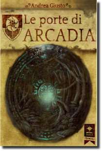 Le Porte di Arcadia, romanzo fantasy dello scrittore Andrea Giusto