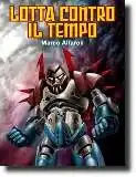 Lotta contro il tempo, racconto di fantascienza dello scrittore Marco Alfaroli