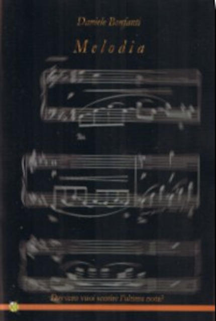 Melodia, romanzo horror dello scrittore Daniele Bonfanti Melodia, romanzo horror dello scrittore Daniele Bonfanti