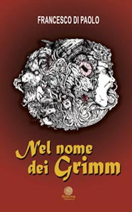 Nel nome dei Grimm, romanzo fantasy dello scrittore Francesco Di Paolo