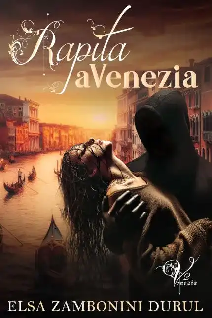 Rapita a Venezia, romanzo thriller di Elsa Zambonini Durul