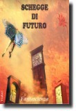Schegge di futuro - Una antologia gratuita della migliore fantascienza latino-americana moderna