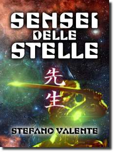 Sensei delle stelle, opera di fantascienza dell'autore Stefano Valente