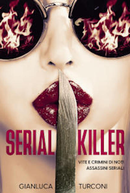 Serial killer, saggio true crime di Gianluca Turconi