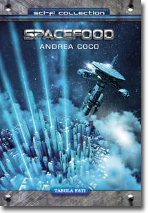 Spacefood, fantascienza dello scrittore Andrea Coco