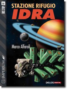 Stazione rifugio Idra, racconto di fantascienza dello scrittore Marco Alfaroli