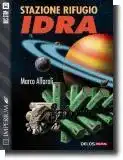Stazione rifugio Idra, racconto di fantascienza dello scrittore Marco Alfaroli