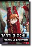 Tanti giochi, opera della scrittrice Eileen M. Forsythe - Immagine di copertina realizzata dall'illustratrice Amalia Tucci e utilizzata su autorizzazione